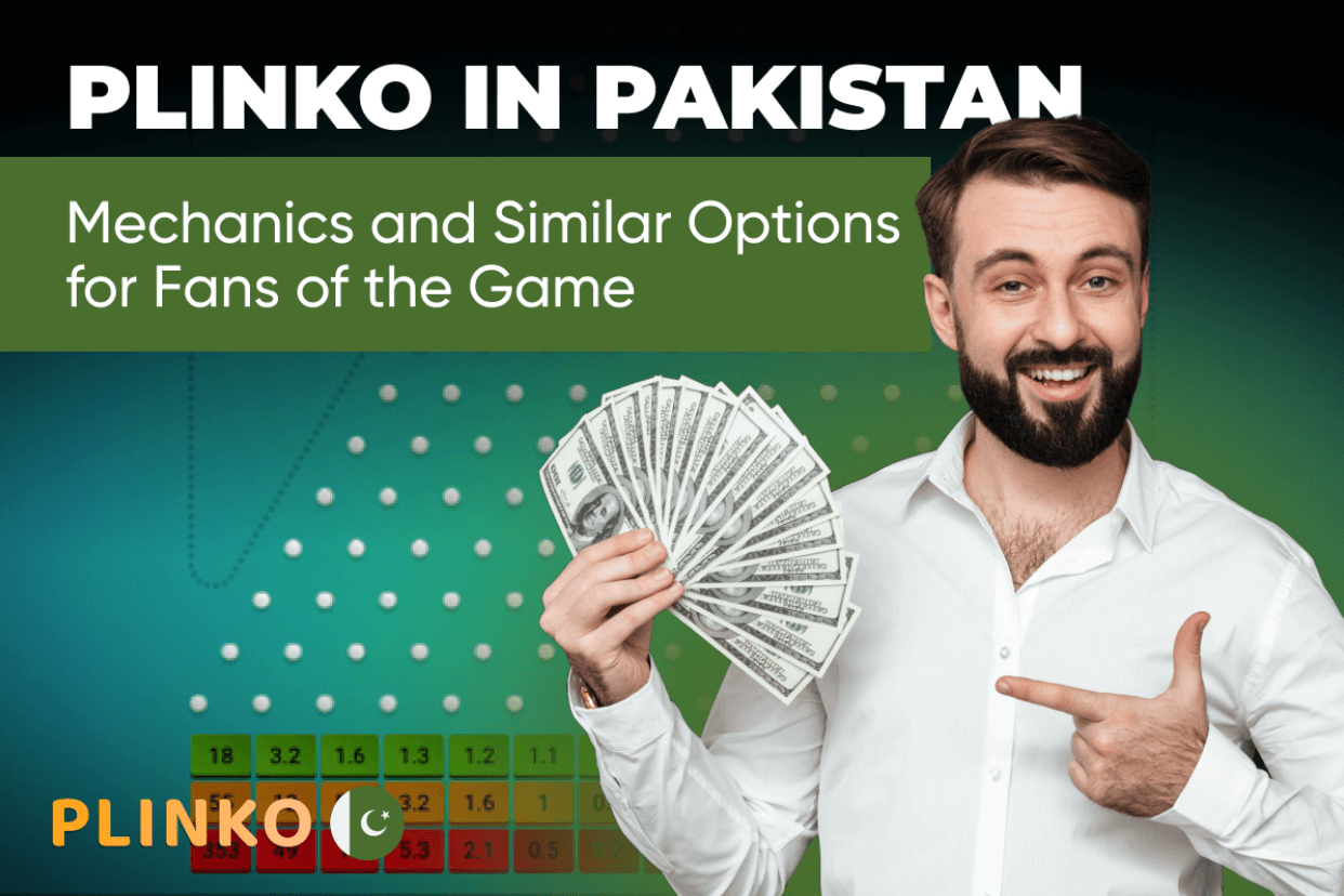 Plinko in Pakistan: Mechanics and Similar Options for Fans of the Game