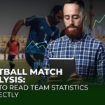 Football Match Analysis: How to Read Team Statistics Correctly