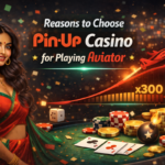 Reasons to Choose PinUp Casino for Playing Aviator